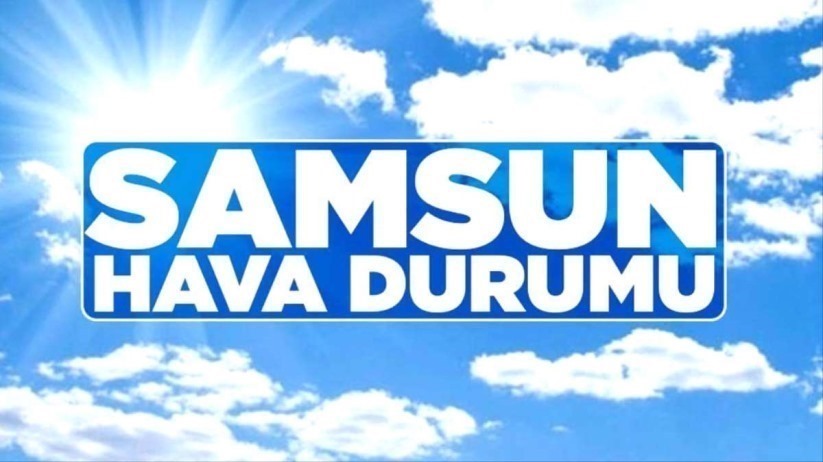 Samsun’da 3 günlük hava durumu