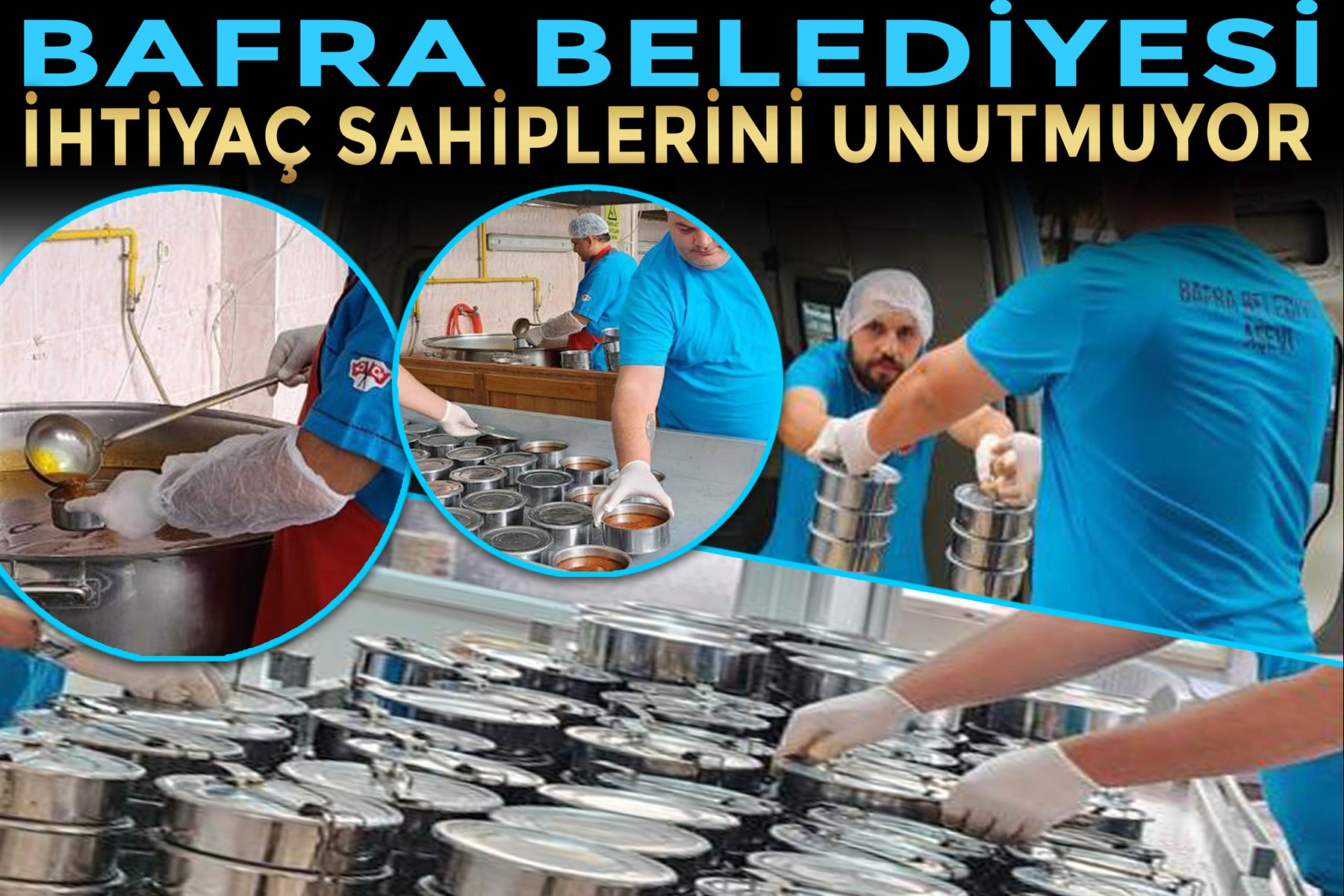 BAFRA BELEDİYESİ İHTİYAÇ SAHİPLERİNİ UNUTMUYOR