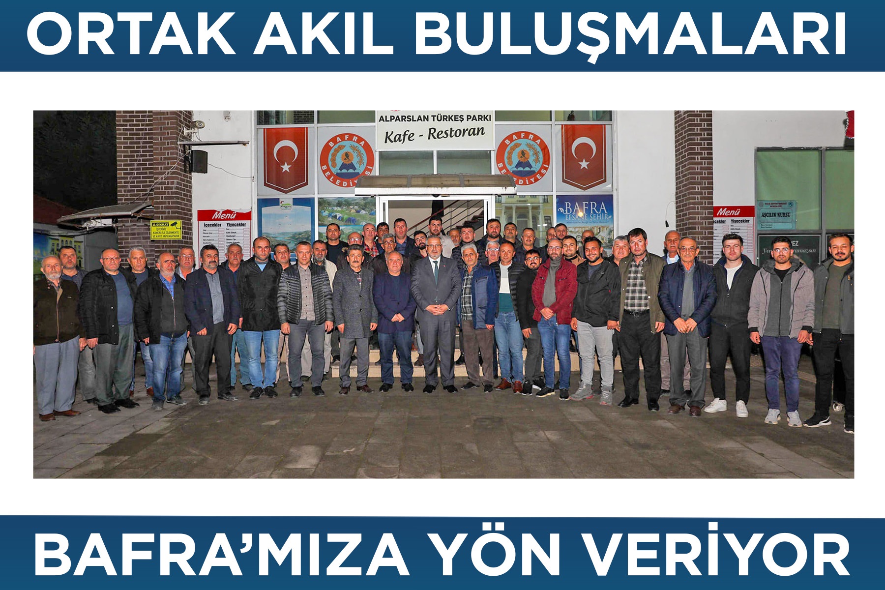ORTAK AKIL BULUŞMALARI BAFRA’MIZA YÖN VERİYOR