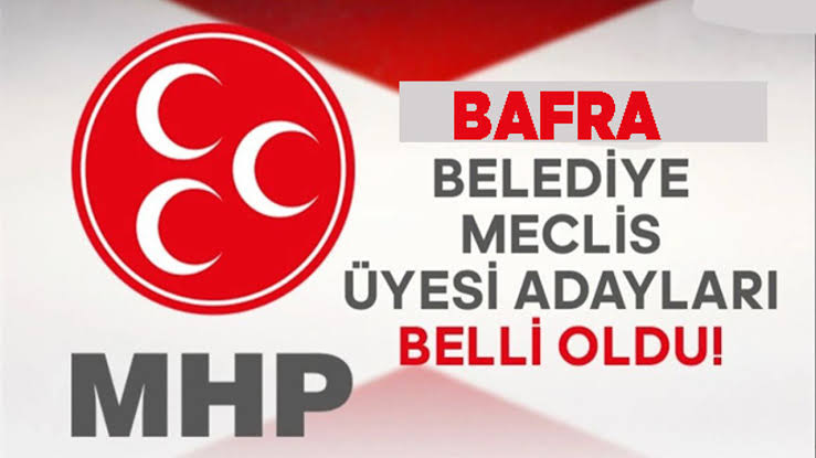 Milliyetçi Hareket Partisi Bafra Belediye Meclis Üyelerinin isimleri