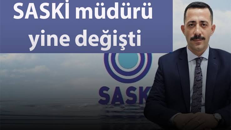 SASKİ’nin yine  müdürü değişti