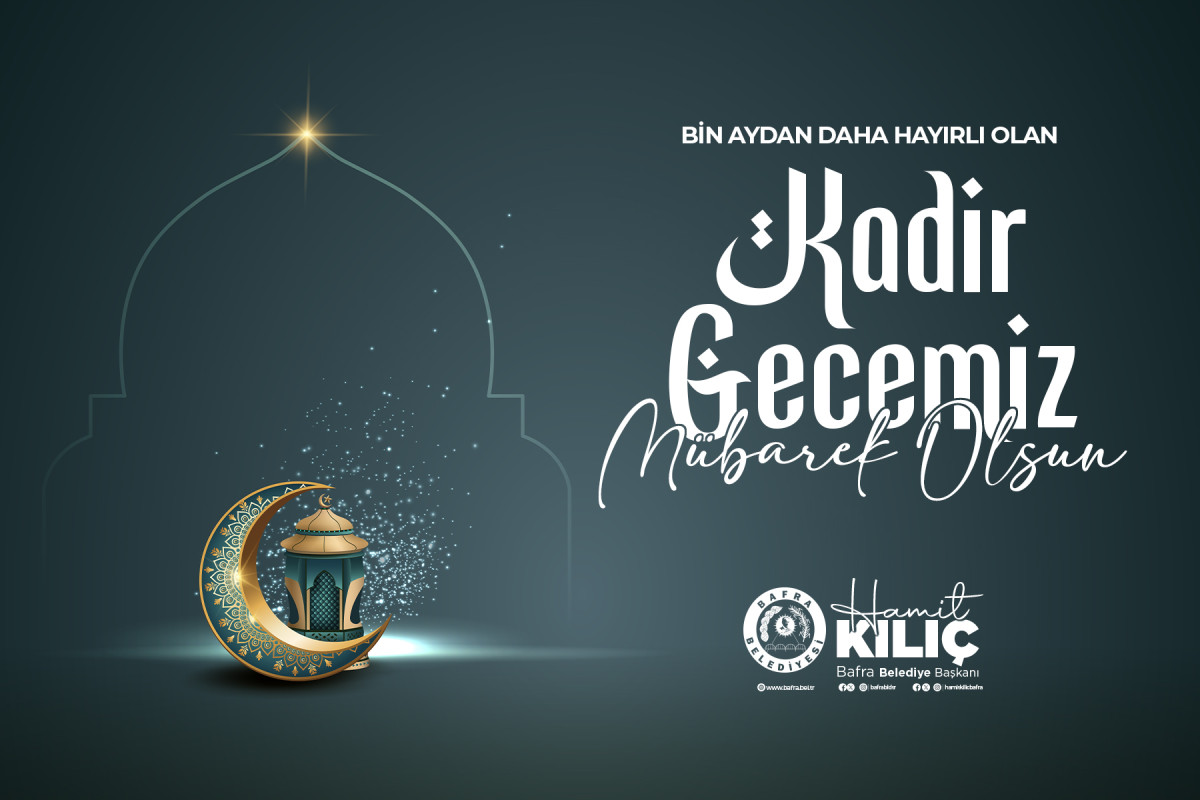 BAŞKAN HAMİT KILIÇ’IN “KADİR GECESİ” MESAJI