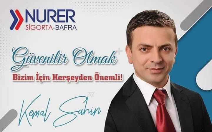 BAFRA NURER SİGORTA YÖNETİM KURULU BAŞKANI KEMAL ŞAHİN ; SİGORTA YAPTIRMADAN ÖNCE TEKLİF ALIN
