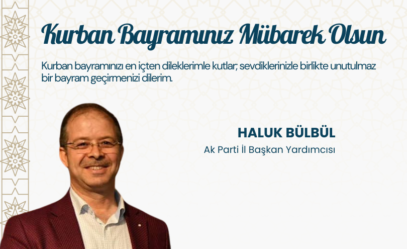 Haluk Bülbül, Kurban Bayramınız Mübarek Olsun