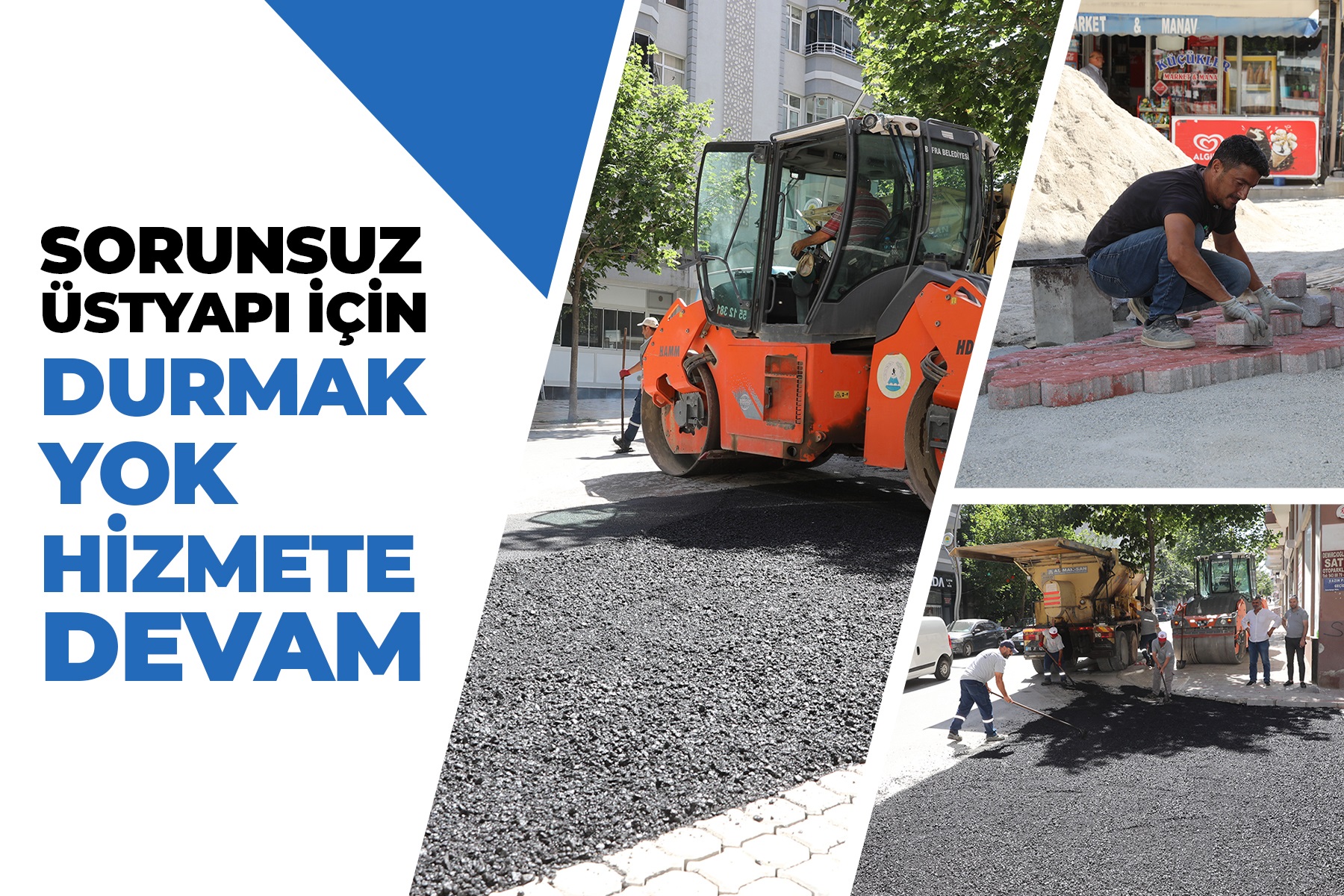 SORUNSUZ ÜSTYAPI İÇİN DURMAK YOK HİZMETE DEVAM