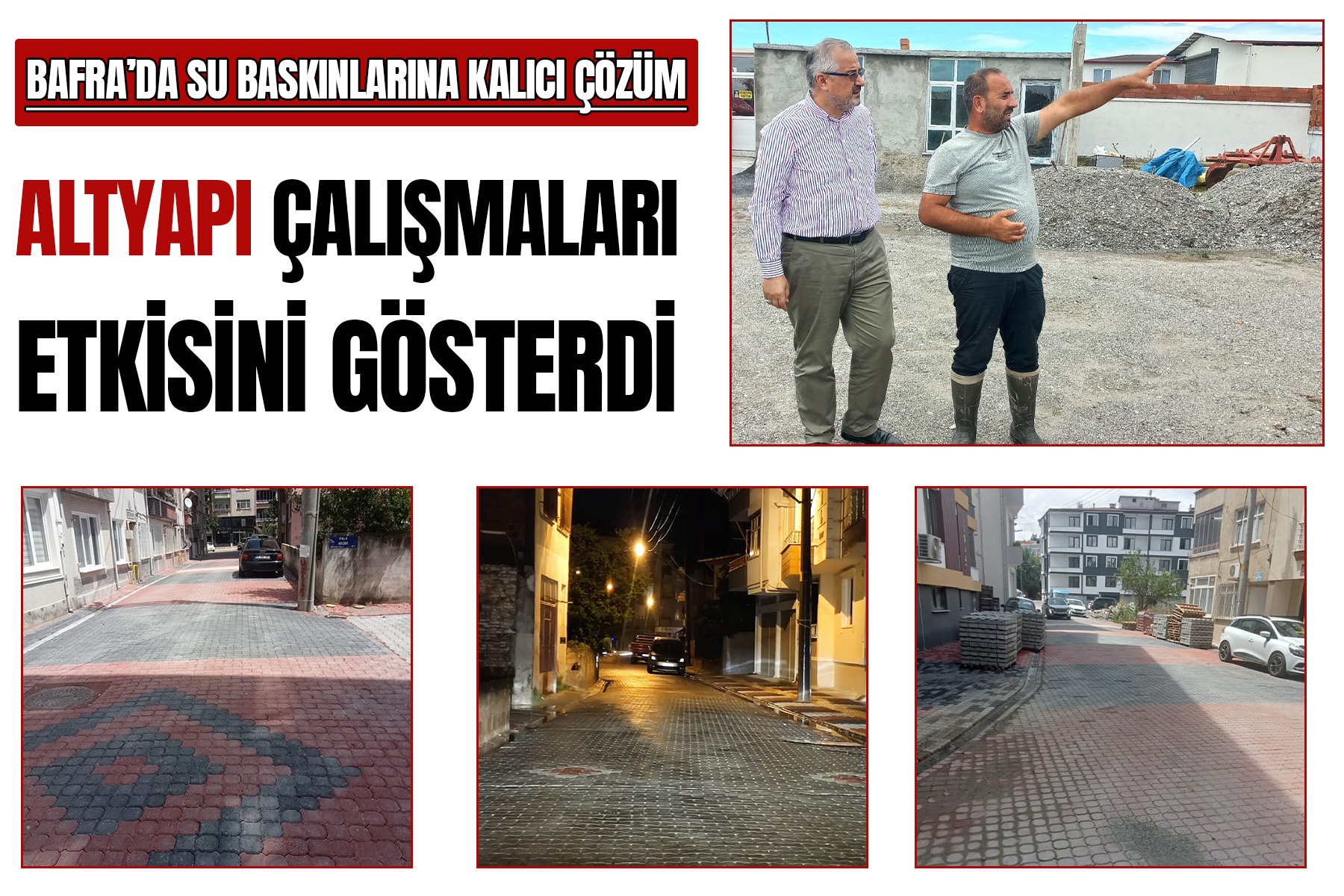 ALTYAPI ÇALIŞMALARI ETKİSİNİ GÖSTERDİ. SU BASKINLARINA KALICI ÇÖZÜM