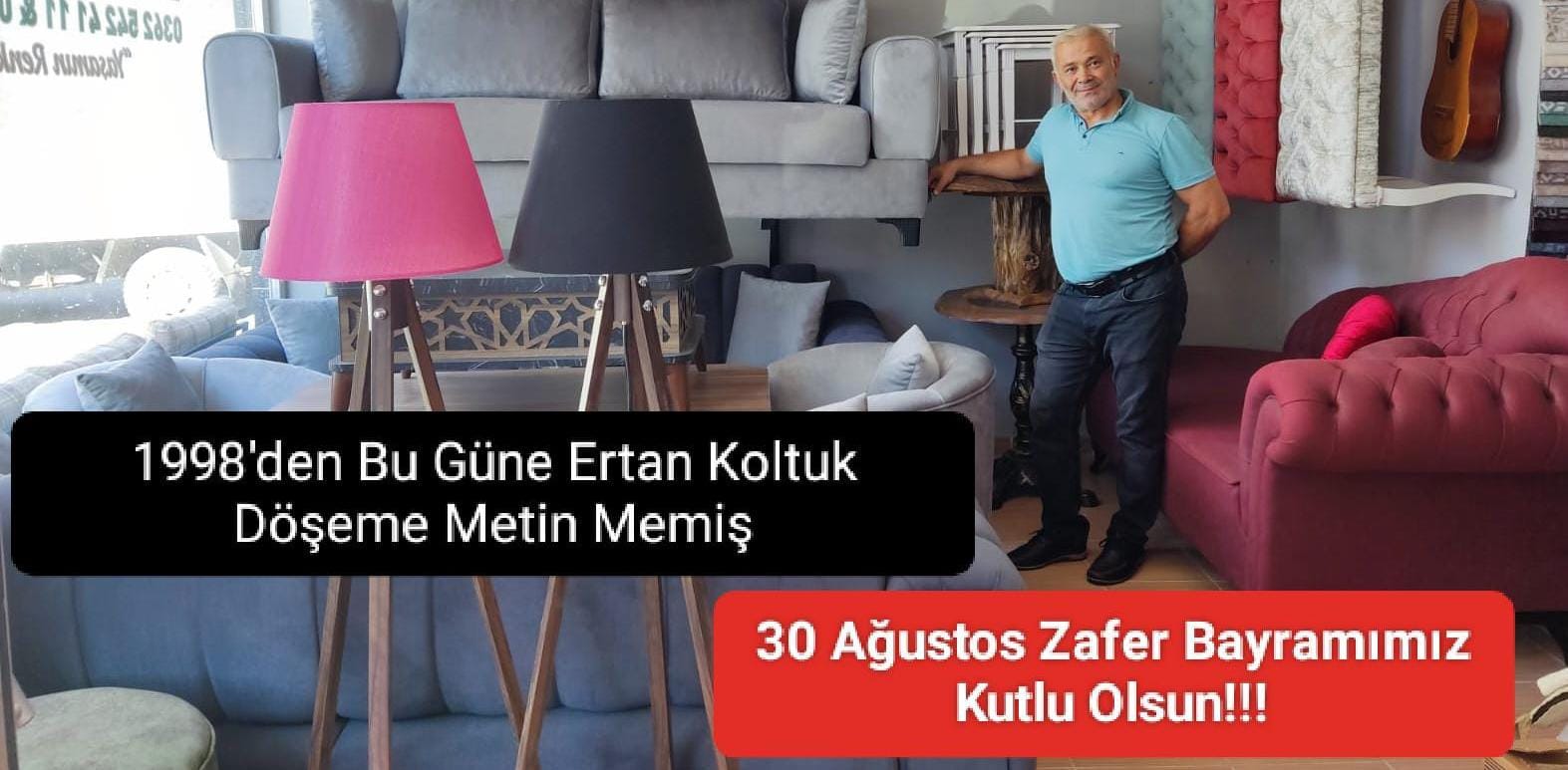 Ertan Koltuk Döşeme Yönetim Kurulu Başkanı Metin Memiş ” 30 Ağustos Zafer Bayramı Kutlama Mesajı