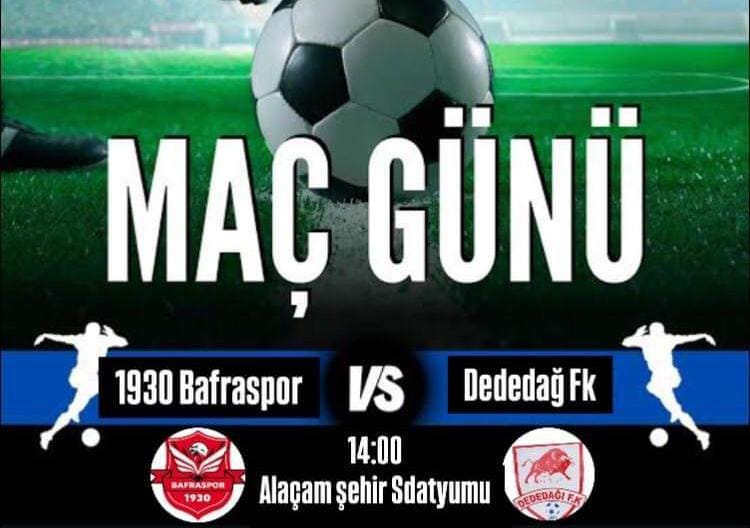 SÜPER AMATÖR LİGİ HEYECANI BAŞLIYOR Açılış maçında 1930 Bafraspor & Dededağı FK’yı Ağırlayacak