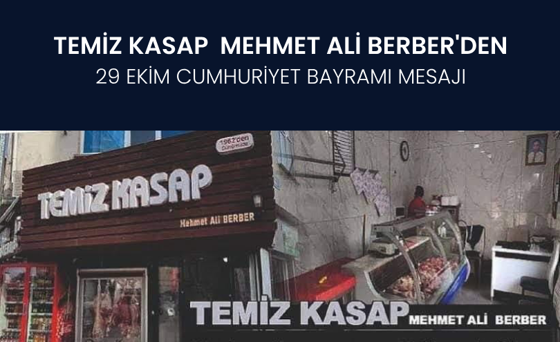 Temiz Kasap  Mehmet Ali Berber  29 Ekim Cumhuriyet Bayramı mesajı