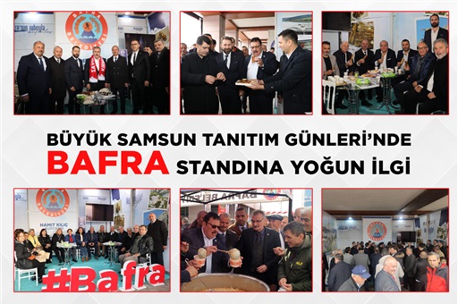 BÜYÜK SAMSUN TANITIM GÜNLERİNDE BAFRA STANDINA YOĞUN İLGİ
