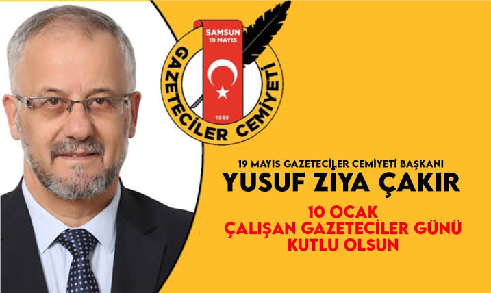 19 Mayıs Gazeteciler Cemiyeti Başkanı Çakır:  ‘BASIN KOLUNDA ZORLUKLAR SÜRÜYOR’