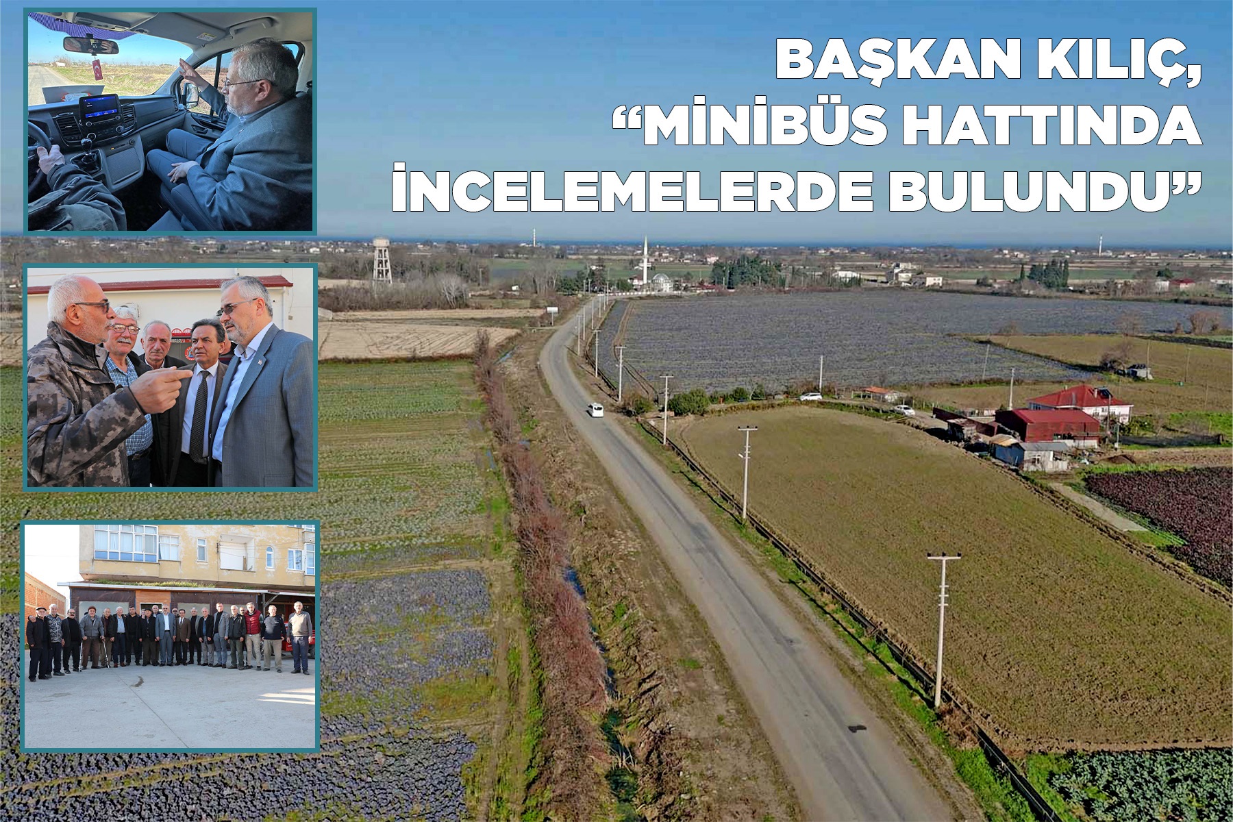 BAŞKAN KILIÇ, “MİNİBÜS HATTINDA İNCELEMELERDE BULUNDU”