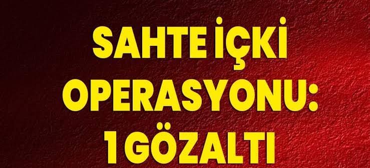 Bafra’da sahte alkol operasyonunda 1 kişiye gözaltı