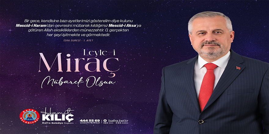 Başkan Kılıç’tan Miraç Kandili Mesajı