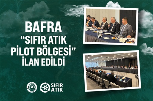 BAFRA “SIFIR ATIK PİLOT BÖLGESİ” İLAN EDİLDİ