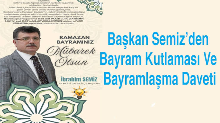 AK Parti Bafra İlçe Başkanı İbrahim Semiz ‘den”Ramazan Bayramı ” mesajı 