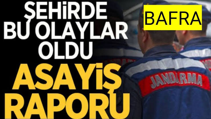 Bafra Kaymakamlığı Mart Ayı Güvenlik ve Asayiş Faaliyetleri