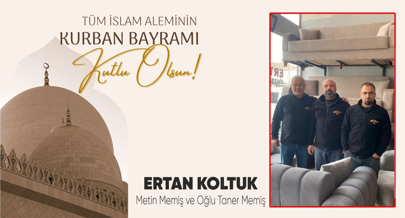 Ertan Koltuk Döşeme / Metin & oğlu Taner Memiş ” Kurban Bayramı” mesajı 