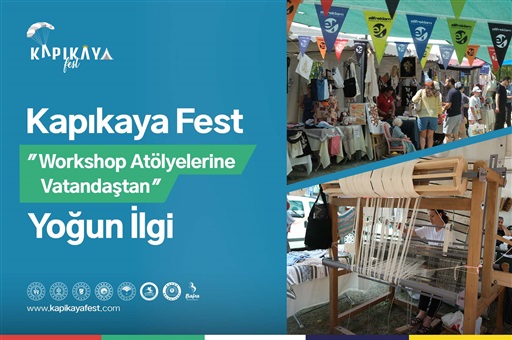 KAPIKAYAFEST WORKSHOP ATÖLYELERİNE VATANDAŞTAN YOĞUN İLGİ