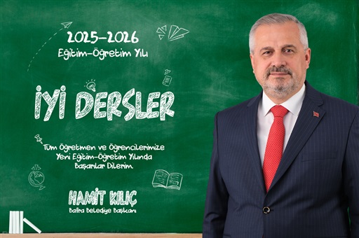 BAŞKAN KILIÇ’IN  2025-2026 EĞİTİM ÖĞRETİM YILI MESAJI