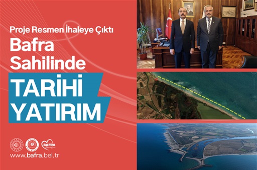 BAFRA SAHİLİNDE TARİHİ YATIRIM