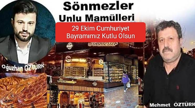 Sönmezler Unlu Mamülleri Mehmet Öztürk & Oğuzhan Öztürk ” 29 Ekim Cumhuriyet Bayramı” Mesajı 