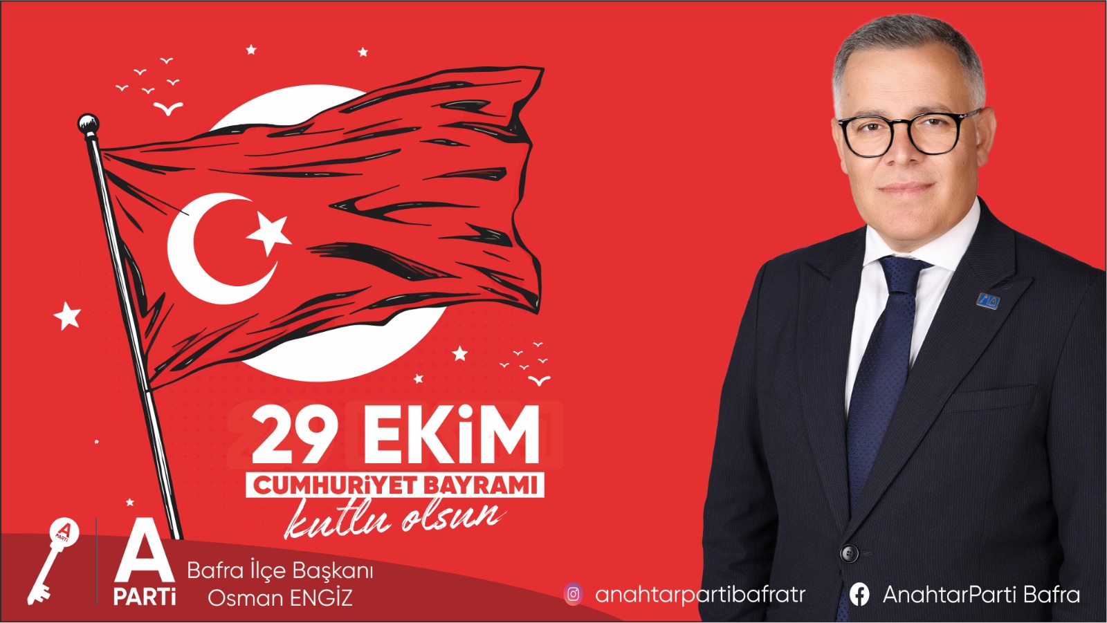 Anahtar Parti Bafra İlçe Başkanı Osman Engiz ” 29 Ekim Cumhuriyet Bayramı Mesajı