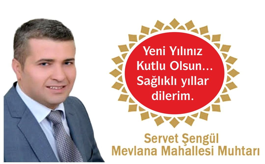 Mevlânâspor Kulübü Başkanı Mevlana Mahallesi Muhtarı Servet Şengül Yeni Yıl Mesajı