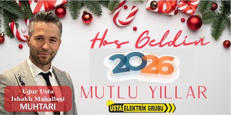 İshaklı Mahallesi Muhtarı Usta Elektrik Grubu Uğur Usta Yeni Yıl Mesajı 