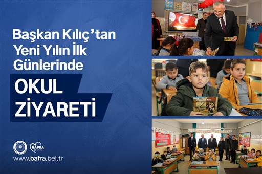 BAŞKAN HAMİT KILIÇ’TAN YENİ YILIN İLK GÜNLERİNDE OKUL ZİYARETİ