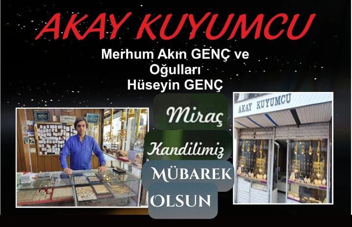 AKAY Kuyumcu Merhum Akın Genç ve Oğulları Adına Hüseyin Genç ” Miraç Kandili” Mesajı