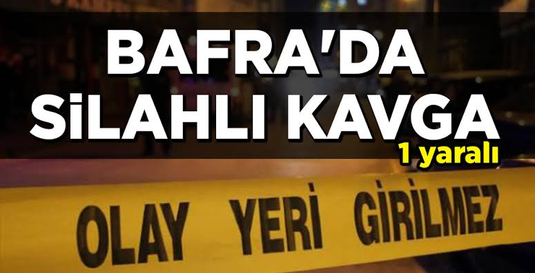 Bafra’da Silahlı Kavga 1 Yaralı