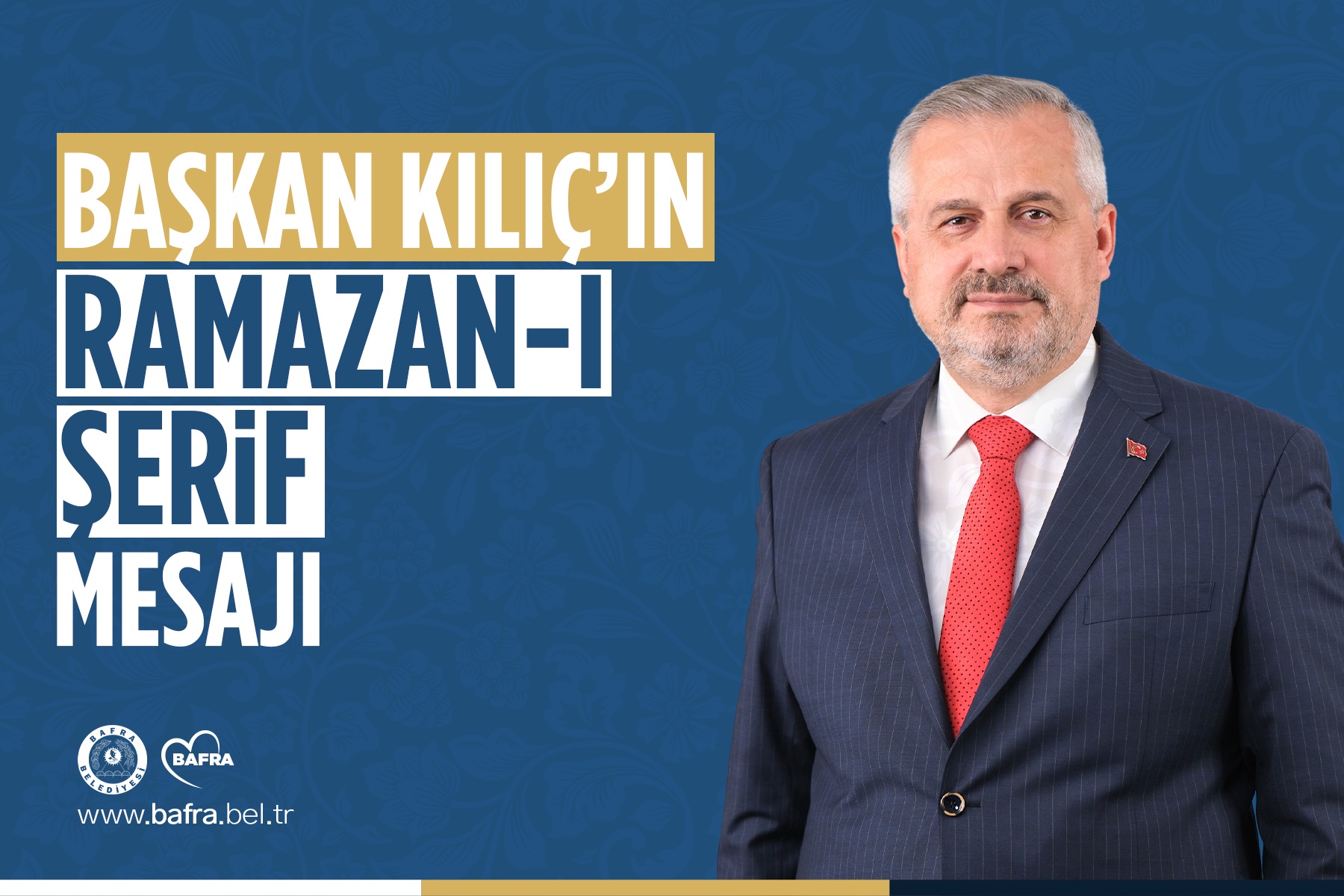 BAŞKAN KILIÇ’IN RAMAZAN-I ŞERİF MESAJI