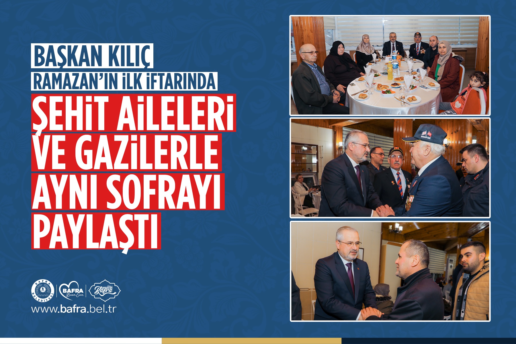 BAŞKAN KILIÇ, RAMAZAN’IN İLK İFTARINDA ŞEHİT AİLELERİ VE GAZİLERLE AYNI SOFRAYI PAYLAŞTI