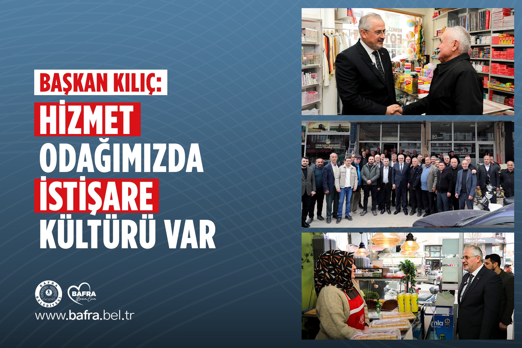 BAŞKAN KILIÇ: “HİZMET ODAĞIMIZDA İSTİŞARE KÜLTÜRÜ VAR”