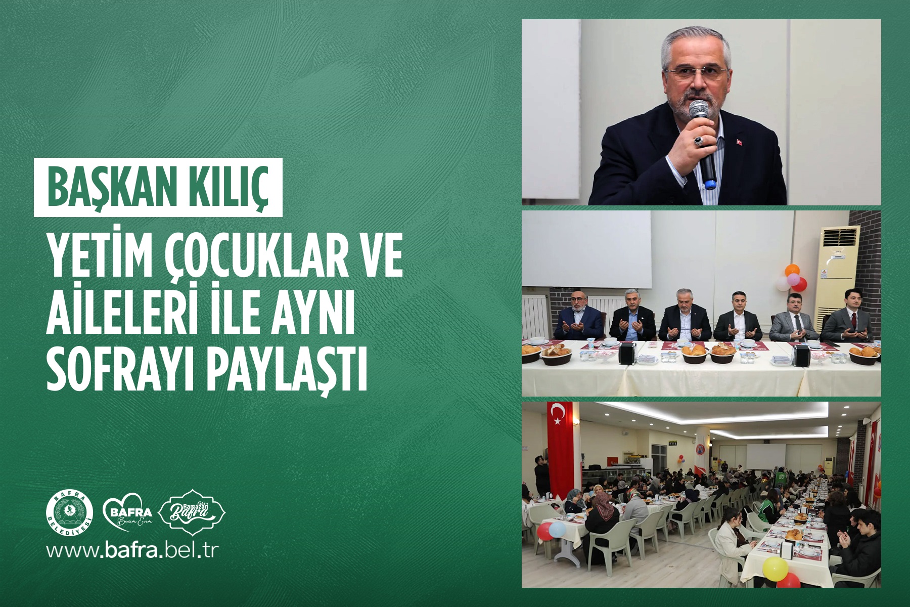 BAŞKAN KILIÇ, YETİM ÇOCUKLAR VE AİLELERİ İLE AYNI SOFRAYI PAYLAŞTI