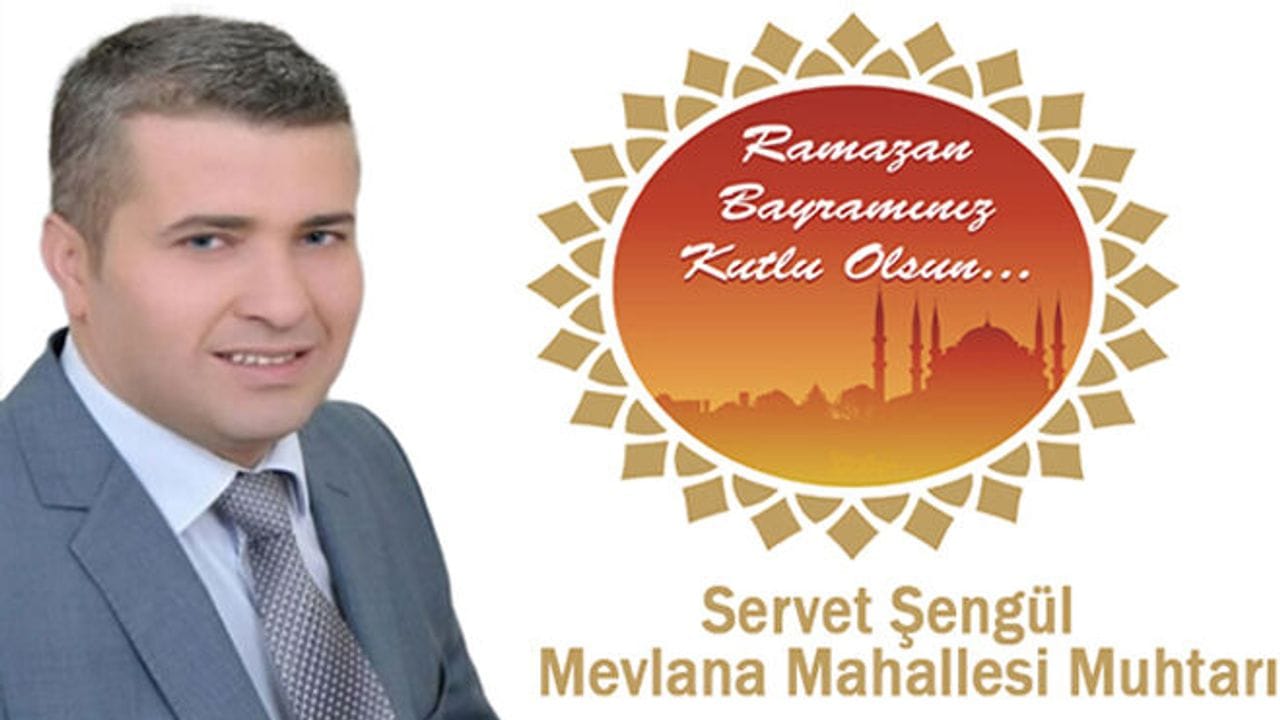 Mevlana Mahallesi Muhtarı – Mevlânâspor Kulüp Başkanı Servet Şengül ” Ramazan Bayramı mesajı 