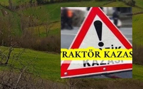 ALAÇAM’DA TRAKTÖR KAZASI 26 YAŞINDAKİ GENÇ HAYATINI KAYBETTİ BİR KİŞİ DE YARALANDI