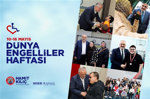 BAŞKAN KILIÇ’IN ENGELLİLER HAFTASI MESAJI