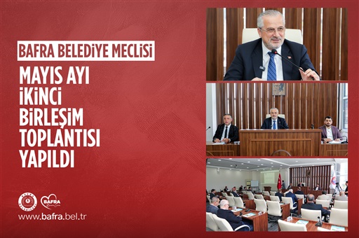 BELEDİYE MECLİSİ MAYIS AYI İKİNCİ BİRLEŞİM TOPLANTISI