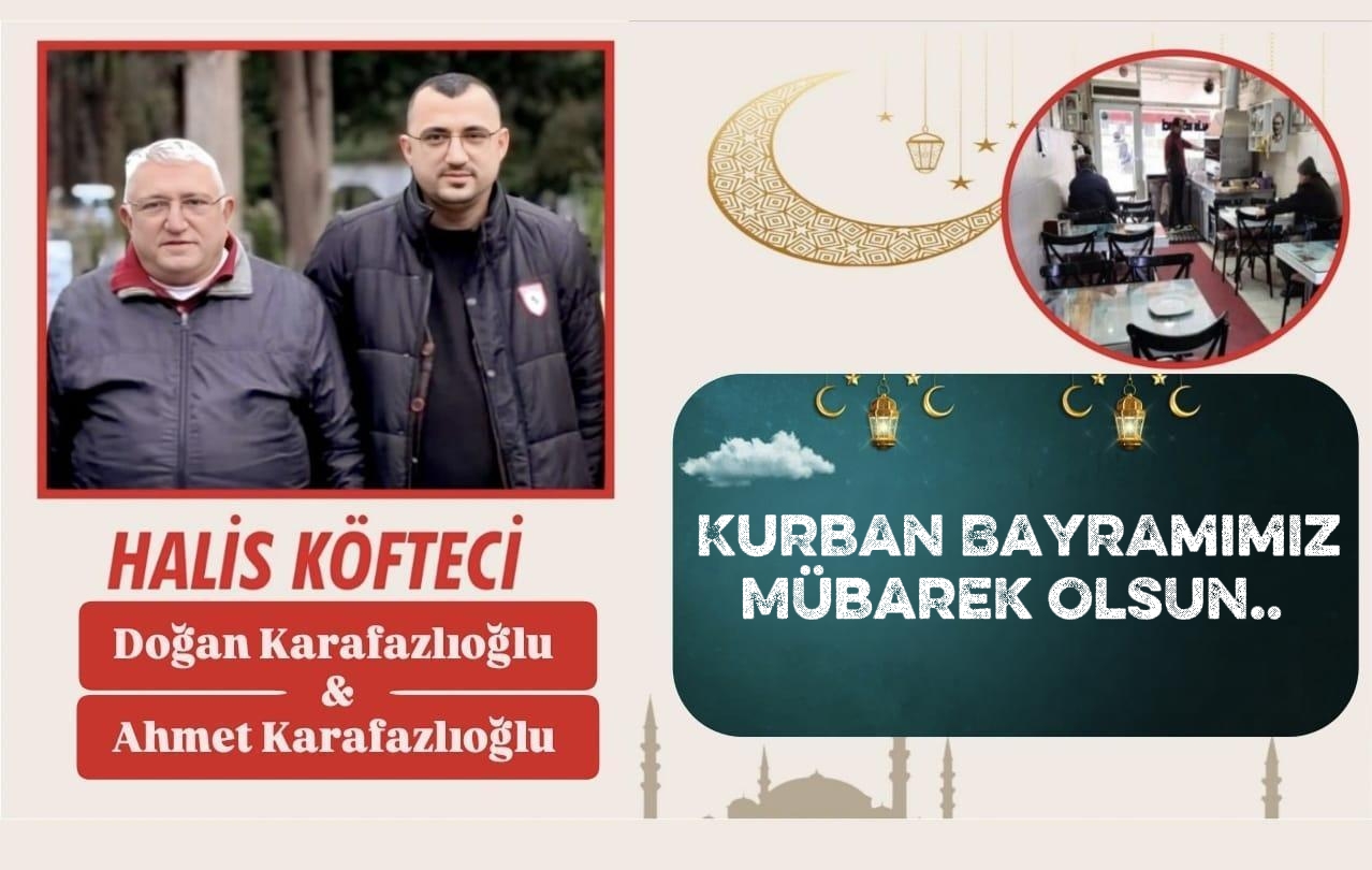 Halis Köfteci Doğan Karafazlıoğlu & Ahmet Karafazlıoğlu ” Kurban Bayramı ” mesajı