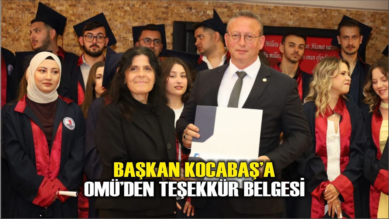 Başkan Kocabaş’a OMÜ’den Teşekkür Belgesi