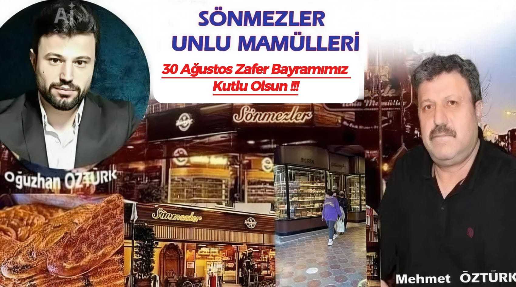 Sönmezler Unlu Mamülleri Mehmet Öztürk & Oğuzhan Öztürk ” 30 Ağustos Zafer Bayramı” mesajı
