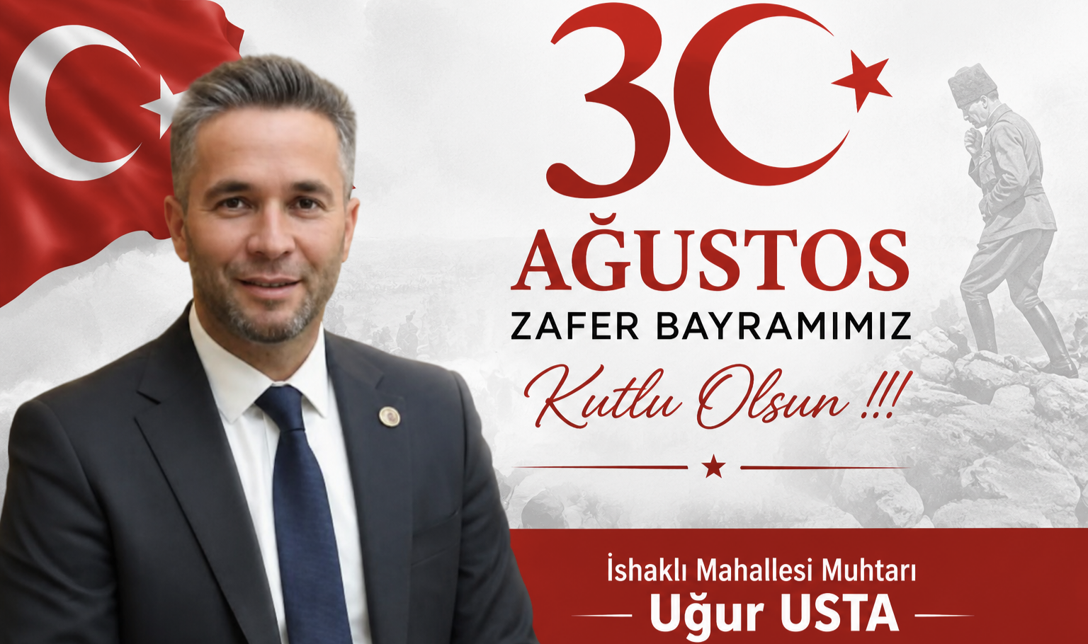 İshaklı Mahallesi Muhtarı Uğur USTA” 30 Ağustos Zafer Bayramı” mesajı